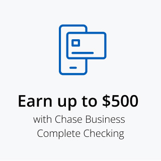 Earn up to $500 with Chase Business Complete Checking