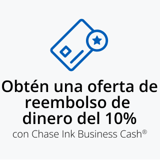 Obtén una oferta de reembolso de dinero del 10% con Chase Ink Business Cash®