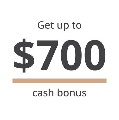 get up to $700 cash bonus